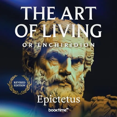 The Art of Living (or Enchiridion) By Epictetus
